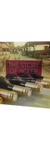 The Story of Acker Book The 200-Year History of America’s Oldest Wine Shop